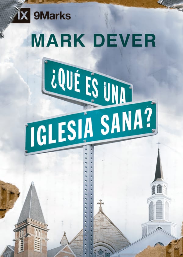 Carátula del libro ¿Qué es una iglesia sana?